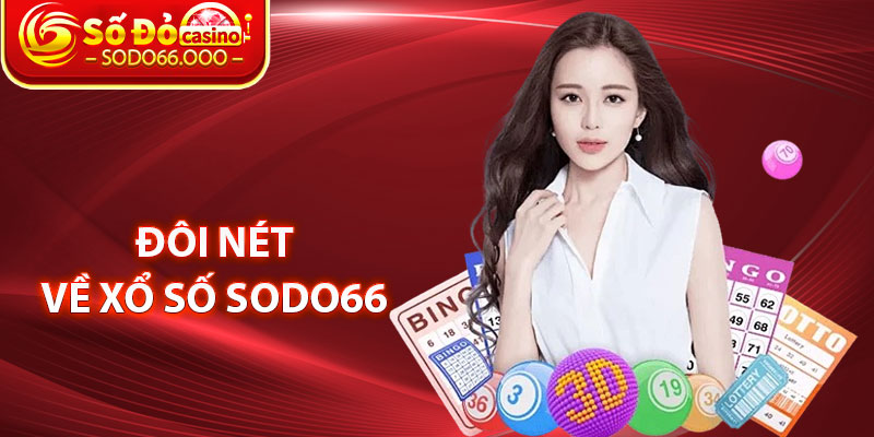 Đôi Nét Về Xổ Số SODO66 