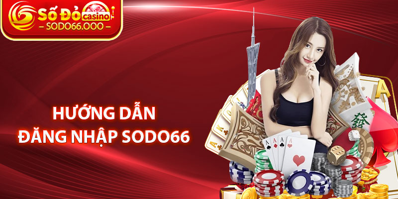 Hướng Dẫn Đăng Nhập SODO66 