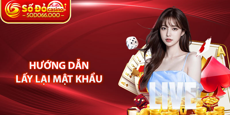 Hướng Dẫn Lấy Lại Mật Khẩu 
