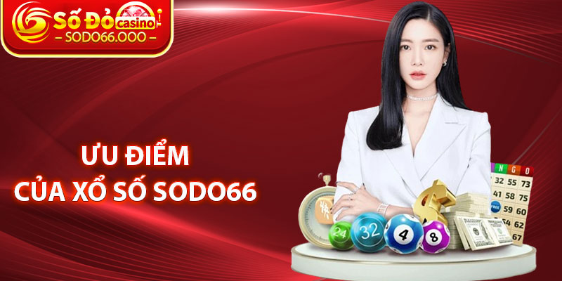 Ưu Điểm Của Xổ Số SODO66 