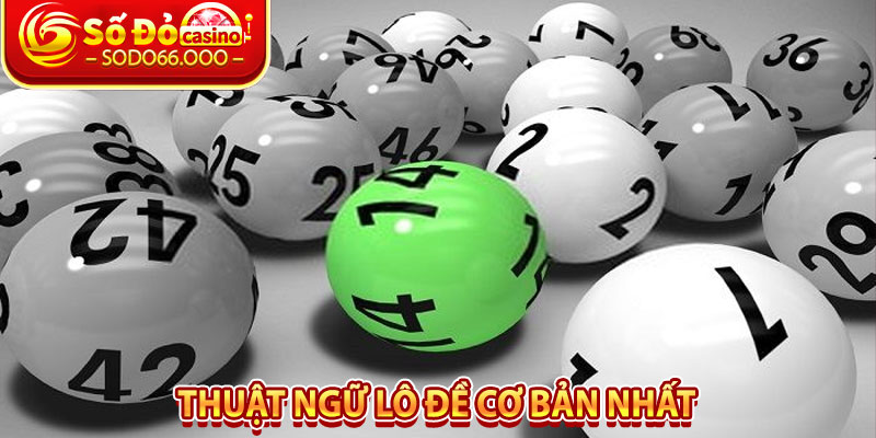 Thuật ngữ lô đề cơ bản nhất 